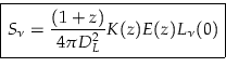 \fbox{$ \displaystyle
S_{\nu} = \frac{(1+z)}{4 \pi D_L^2} K(z) E(z) L_{\nu}(0)
$}