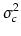 $\displaystyle \sigma_{c}^{2}$