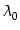 $ \lambda_{0}^{}$