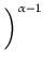 $\displaystyle \left.\vphantom{ \frac{S_0}{S} }\right)^{\alpha -1}_{}$